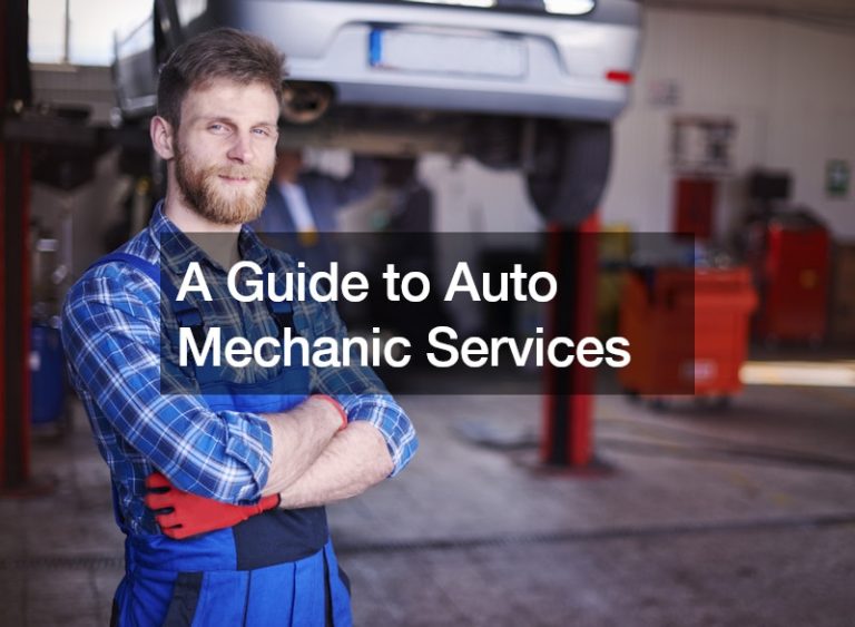 A Guide to Auto Mechanic Services