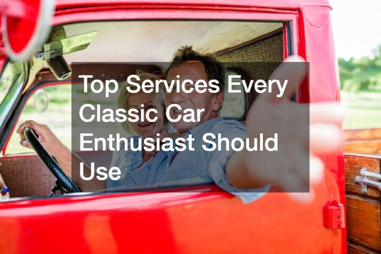 Top Services Every Classic Car Enthusiast Should Use