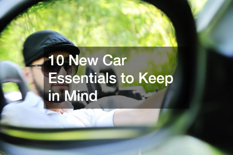 10 New Car Essentials to Keep in Mind