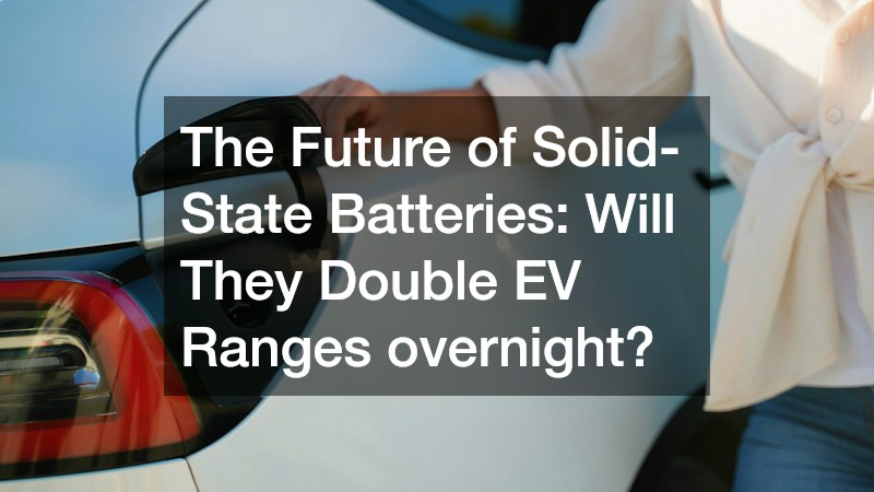 The Future of Solid-State Batteries Will They Double EV Ranges overnight?